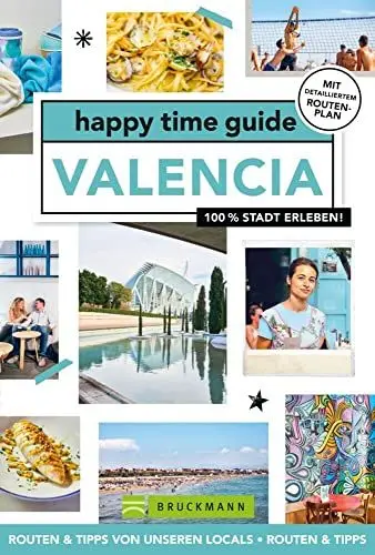 Produktbild: Bruckmann Reiseführer Spanien – happy time guide Valencia. Die perfekte Tour durch Valencia: Mit Adressen, Infos und Rundgangskarten zum Ausklappen.