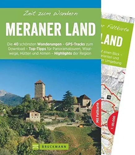 Produktbild: Bruckmann Wanderführer: Zeit zum Wandern Meraner Land. 40 Wanderungen, Bergtouren und Ausflugsziele im Meraner Land. Mit Wanderkarte zum ... in der ... Hütten und Almen – Highlights der Region