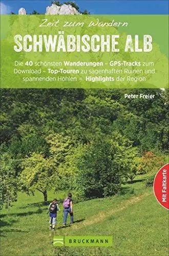 Produktbild: Bruckmann Wanderführer: Zeit zum Wandern Schwäbische Alb. 40 Wanderungen und Ausflugsziele auf der Schwäbischen Alb. Mit Wanderkarte zum ... Höhlen - ... und spannenden Höhlen - Highlights der Region
