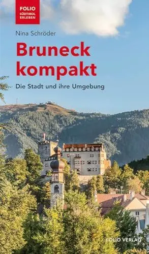Produktbild: Bruneck kompakt: Die Stadt und ihre Umgebung (Folio - Südtirol erleben)