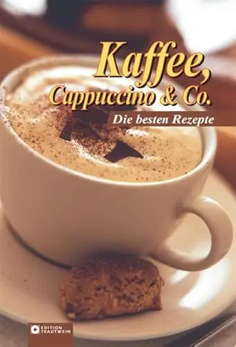 Produktbild: Kaffee, Cappuccino & Co.: Die besten Rezepte