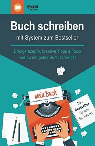 Produktbild: Buch schreiben – mit System zum Bestseller: Erfolgsrezepte, kreative Tipps & Tools, wie du ein gutes Buch schreibst