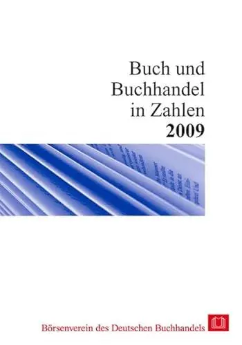 Produktbild: Buch und Buchhandel in Zahlen 2009: Hrsg.: Börsenverein des Deutschen Buchhandels (Buch und Buchhandel in Zahlen: Zahlen für den Buchhandel)