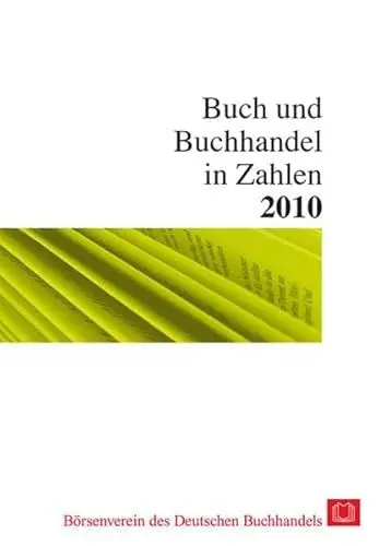 Produktbild: Buch und Buchhandel in Zahlen 2010: Hrsg. v. Börsenverein des Deutschen Buchhandels (Buch und Buchhandel in Zahlen: Zahlen für den Buchhandel)