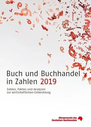 Produktbild: Buch und Buchhandel in Zahlen 2019: Zahlen, Fakten und Analysen zur wirtschaftlichen Entwicklung (Buch und Buchhandel in Zahlen: Zahlen für den Buchhandel)