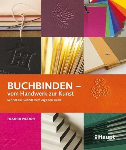 Produktbild: Buchbinden - vom Handwerk zur Kunst: Schritt für Schritt zum eigenen Buch