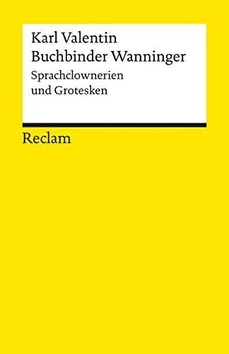 Produktbild: Buchbinder Wanninger: Sprachclownerien und Grotesken (Reclams Universal-Bibliothek)