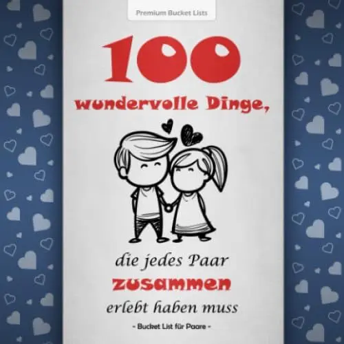 Produktbild: Bucket List für Paare: 100 wundervolle Dinge, die jedes Paar zusammen erlebt haben muss | Mit inspirierenden Texten für gemeinsame Abenteuer | Blaue Edition