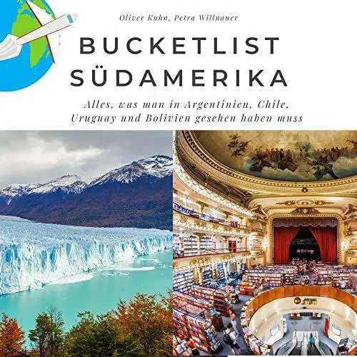Produktbild: Bucketlist Südamerika: Alles, was man in Argentinien, Chile, Uruguay und Bolivien gesehen haben muss
