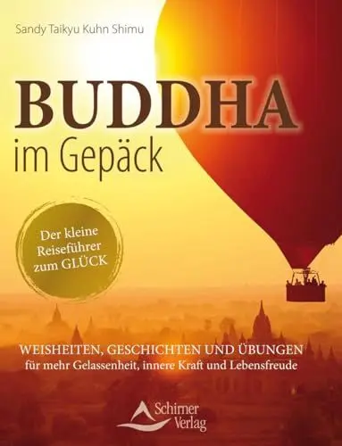 Produktbild: Buddha im Gepäck - Der kleine Reiseführer zum Glück: Weisheiten, Geschichten und Übungen für mehr Gelassenheit, innere Kraft und Lebensfreude