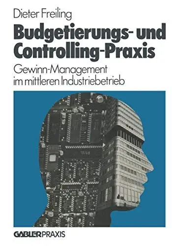 Produktbild: Budgetierungs- und Controlling-Praxis: Gewinn-Management im mittleren Industriebetrieb (German Edition)