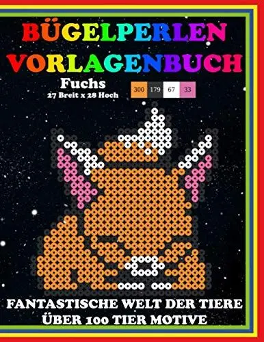 Produktbild: Bügelperlen Vorlagenbuch: Fantastische Welt der Tiere | Über 100 Tier Motive | Im DIN A4 Format | Bügel-Perlen Vorlagen | Muster Bilder für Iron Beads ... Fusionsperlen (Welt der Tiere Beads, Band 1)