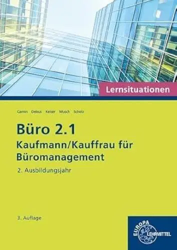 Produktbild: Büro 2.1 - Kaufmann/Kauffrau für Büromanagement, Lernsituationen, 2. Ausb.jahr: Kaufmann/Kauffrau für Büromanagement (Büro 2.1 - Lehrwerke für die Berufsausbildung)