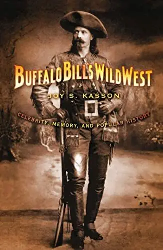 Produktbild: Buffalo Bill's Wild West: Celebrity, Memory, and Popular History