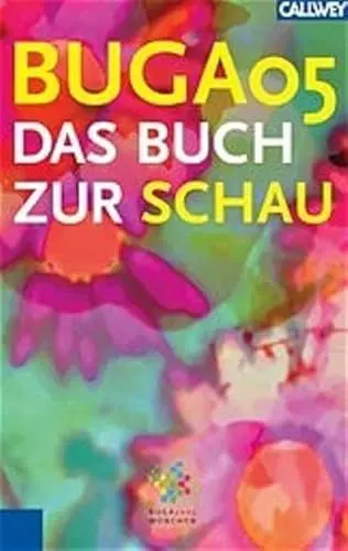 Produktbild: BUGA2005. Das Buch zur Schau: Der offizielle Führer zur Bundesgartenschau 2005 in München