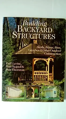 Produktbild: Building Backyard Structures: Sheds, Barns, Bins, Gazebos & Other Outdoor Construction