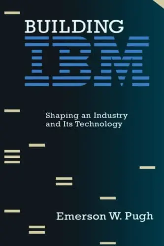 Produktbild: Building IBM: Shaping an Industry and Its Technology (History of Computing)