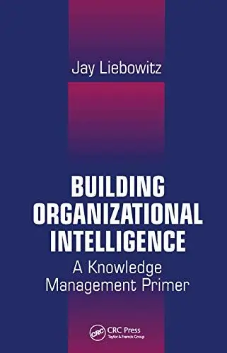 Produktbild: Building Organizational Intelligence: A Knowledge Management Primer