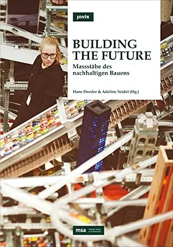 Produktbild: Building the Future: Maßstäbe des nachhaltigen Bauens