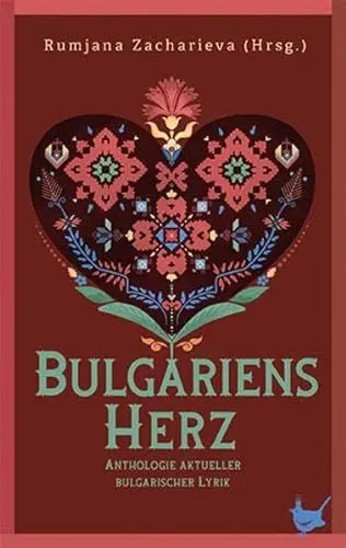Produktbild: Bulgariens Herz: Anthologie aktueller bulgarischer Lyrik