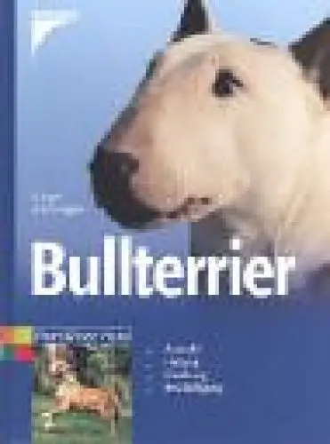 Produktbild: Bullterrier: Auswahl, Haltung, Erziehung, Beschäftigung
