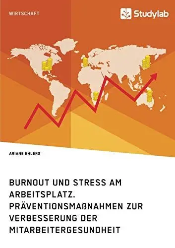Produktbild: Burnout und Stress am Arbeitsplatz. Präventionsmaßnahmen zur Verbesserung der Mitarbeitergesundheit