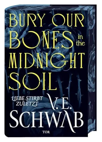 Produktbild: Bury Our Bones in the Midnight Soil: Liebe stirbt zuletzt | (Deutsche Ausgabe) Episch-romantische Vampir-Fantasy. Mit limitiertem Farbschnitt und Leuchtschrift