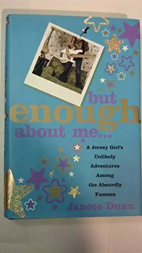 Produktbild: But Enough About Me: A Jersey Girl's Unlikely Adventures Among the Absurdly Famous