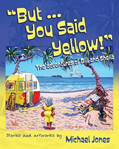 Produktbild: But ... You Said Yellow!: The adventures of Bill and Sheila