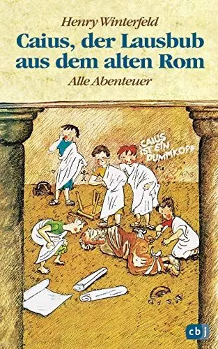 Produktbild: Caius, der Lausbub aus dem alten Rom: Alle Abenteuer in einem Band (Die Caius-Reihe, Band 1)