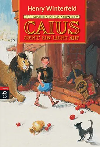 Produktbild: Caius geht ein Licht auf: Der Lausbub aus dem alten Rom (Die Caius-Reihe, Band 3)