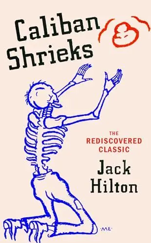 Produktbild: Caliban Shrieks: The ‘breathless and dizzying’ rediscovered classic novel