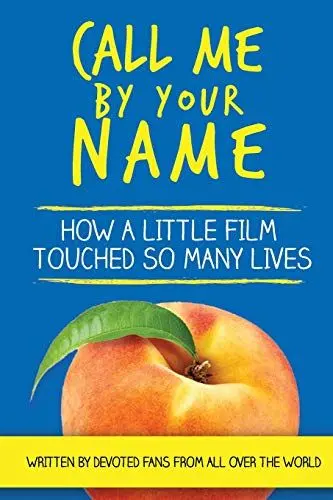 Produktbild: Call Me By Your Name: How a Little Film Touched So Many Lives