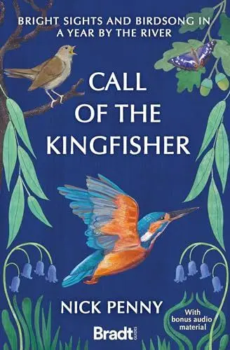 Produktbild: Call of the Kingfisher: Bright sights and birdsong in a year by the river (Bradt Travel Literature)