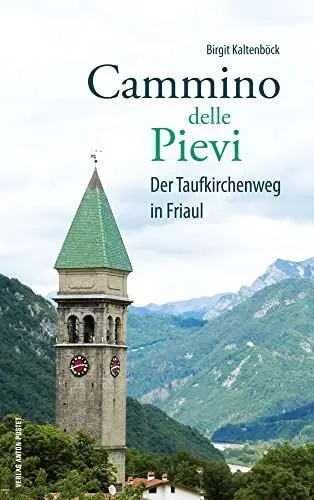Produktbild: Cammino delle Pievi: Der Taufkirchenweg in Friaul