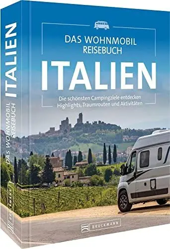 Produktbild: Campingführer – Das Wohnmobil Reisebuch Italien: Die schönsten Campingziele entdecken. Camping Buch & Reiseführer mit Highlights, Stellplätze, Traumrouten und Aktivitäten.
