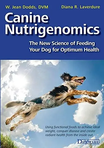 Produktbild: Canine Nutrigenomics: The New Science of Feeding Your Dog for Optimum Health