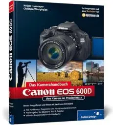 Produktbild: Canon EOS 600D. Das Kamerahandbuch: Ihre Kamera im Praxiseinsatz (Galileo Design)