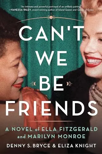 Produktbild: Can't We Be Friends: A Novel of Ella Fitzgerald and Marilyn Monroe
