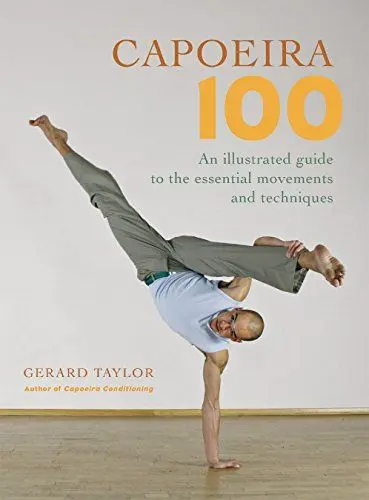 Produktbild: Capoeira 100: An Illustrated Guide to the Essential Movements and Techniques