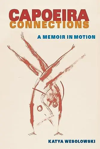 Produktbild: Capoeira Connections: A Memoir in Motion