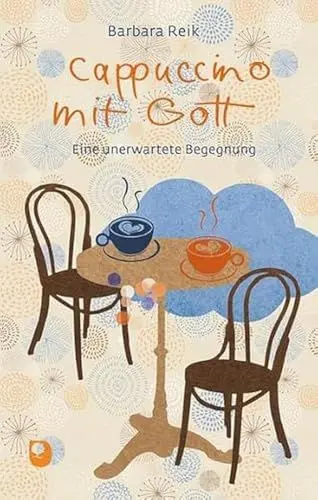 Produktbild: Cappuccino mit Gott: Eine unerwartete Begegnung (Edition Eschbach)