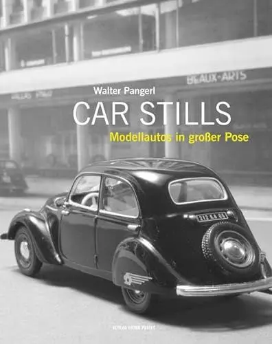 Produktbild: Car Stills: Modellautos in großer Pose - von Alfa Romeo und Aston Martin über BMW, Ford und Lancia bis zu Peugeot, Porsche, Volvo und Wartburg. Geschenkbuch für Oldtimerfans.