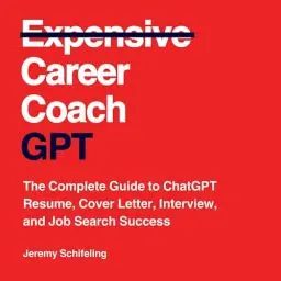 Produktbild: Career Coach GPT: The Complete Guide to ChatGPT Resume, Cover Letter, Interview, and Job Search Success
