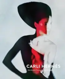 Produktbild: Carli Hermes: Three Decades of Uncompromising Photography