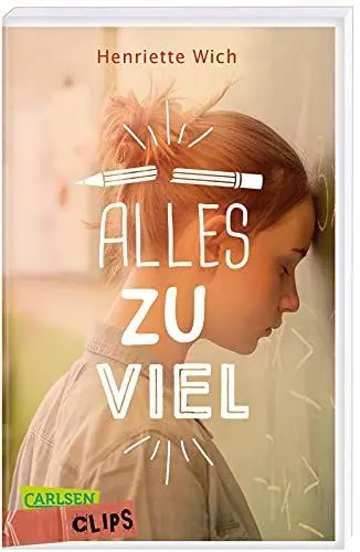 Produktbild: Carlsen Clips: Alles zu viel: Sensibler Jugendroman ab 13 über Leistungsdruck in der Schule | In kurzer, einfacher Sprache, ideal für den Unterricht