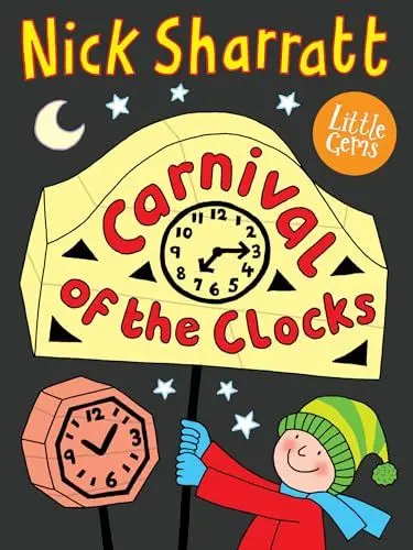 Produktbild: Carnival of the Clocks: Superstar illustrator Nick Sharratt takes inspiration from a celebration of the winter solstice in this charming and colourful Little Gem. (Little Gems)
