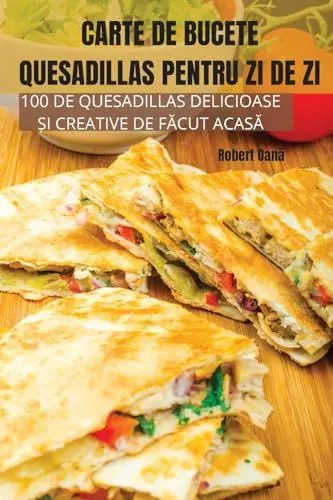 Produktbild: Carte de Bucete Quesadillas Pentru Zi de Zi