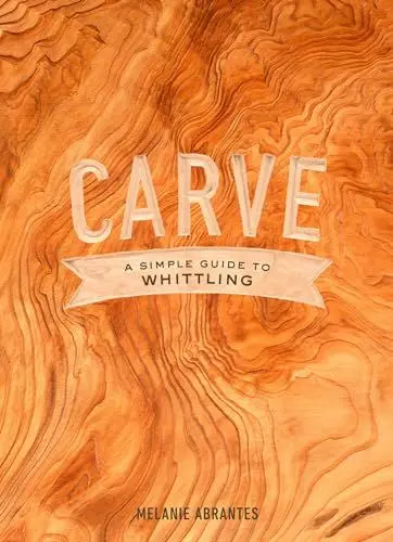 Produktbild: Carve: A Simple Guide to Whittling