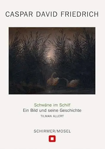 Produktbild: Caspar David Friedrich: Schwäne im Schilf: Ein Bild und seine Geschichte